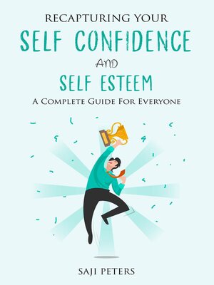 cover image of Recapturing Your Self-Confidence and Self Esteem